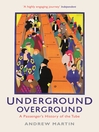 Underground, Overground (eBook): A Passenger's History of the Tube